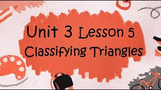 Geometry - Unit 3 Lesson 5 - Classifying Triangles