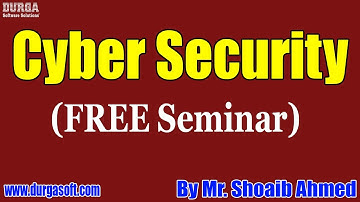 Cyber Security (FREE Seminar) tutorials || by Mr. Shoaib Ahmed On 22-05-2022 @10AM IST