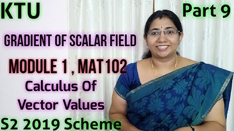 Gradient Of  Scalar field| Calculus of Vector Functions |MAT102 | Module 1| S2 |KTU Part 9