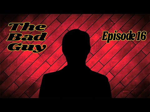 Do You Ever Just... | Episode 16 | The Bad Guy Podcast