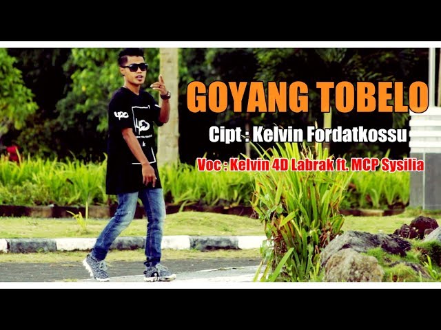 GOYANG TOBELO - Kelvin Fordatkossu ft. MCP Sysilia ( Official Music Video , Full ) [HD] 2017 class=
