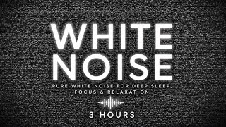 WHITE NOISE (3 HOURS) | Sleep Instantly • Deep Focus • Relaxation