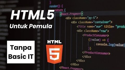 Belajar HTML5 Untuk Pemula | 1. Pengenalan dan Installasi Tools