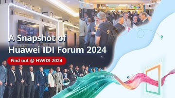 #HWIDI 2024-A Snapshot of Huawei IDI Forum 2024