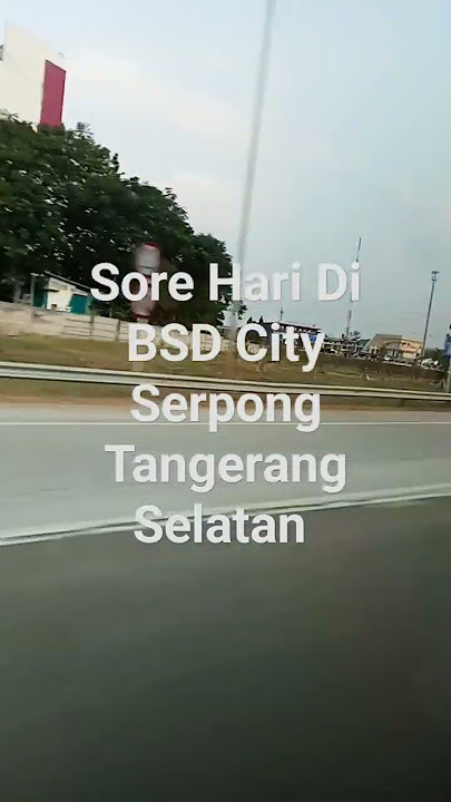 #shorts #vlog #sore Hari Di BSD City Serpong Tangerang Selatan