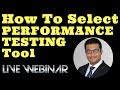 How to select Performance Testing Tool ?  learn performance testing