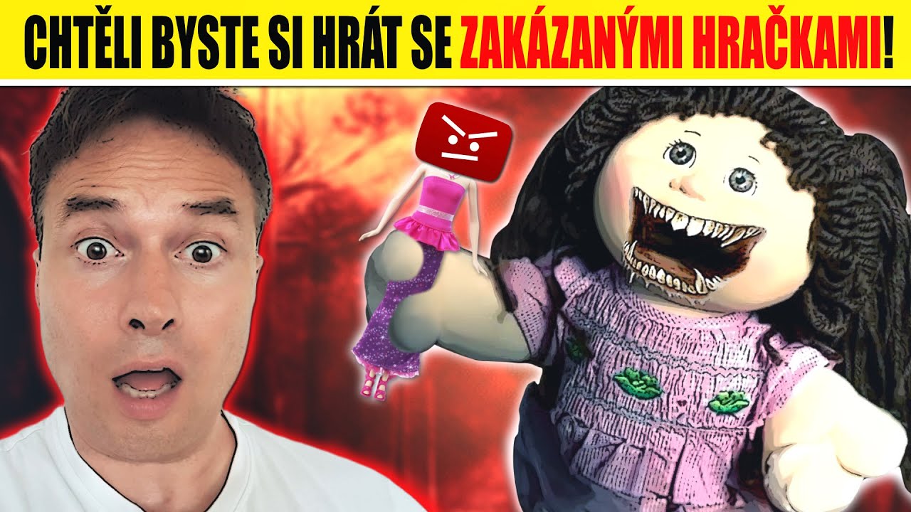 PROKLETÉ HRAČKY! Chtěli byste si hrát se zakázanými hračkami?