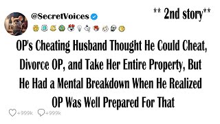 OP's Cheating Husband Thought He Could Cheat, Divorce OP, and Take Her Entire Property, But He Ha...