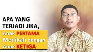 Tonton Sampai Akhir !!! Mitos Anak Pertama Menikah dengan Anak Ketiga