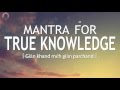 Mantra for true knowledge  gian kand  day37 of 40 day sadhana