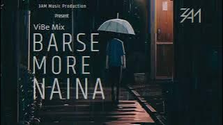 Barse More Naina | Vibe Mix | 3AM Music Production