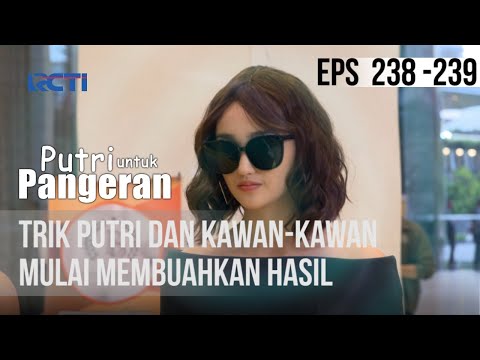 PUTRI UNTUK PANGERAN  - Trik Putri Dan Kawan  - Kawan Mulai Membuahkan Hasil