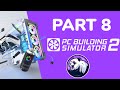 PC Building Simulator 2 | Let's Play | Part 8