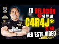 Tu RELACIÓN se va a destruir si no escuchas esto