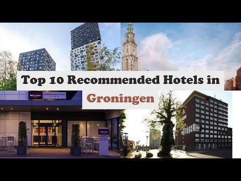 top 10 recommended hotels in groningen best hotels in groningen