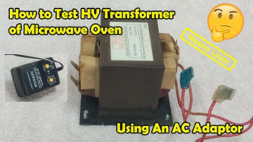How To Test High Voltage Transformer Of Microwave Oven
