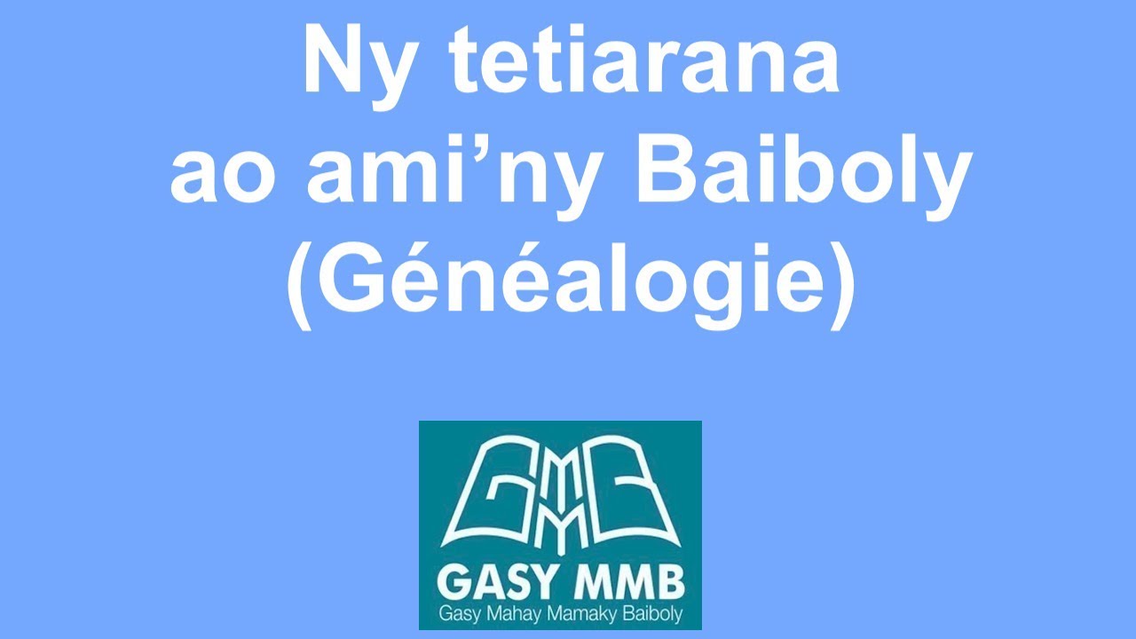 Ny Tetiarana na Généalogie ao @ Baiboly