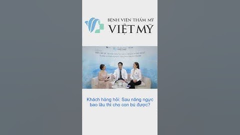 Sau nâng ngực bao lâu thì cho con bú được? Chia sẻ của #bacsichiemquocthai  #nângngực