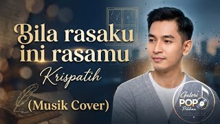 🔥Bila Rasaku Ini Rasamu – Krispatih (Musik Cover New) Lagu Enak Didengar | Lagu kenangan | Lirik HD