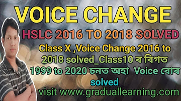 Class 10 ,Voice Change 2016 to 2018 solved_Class10 ৰ বিগত 1999 to 2020 চনত অহা  Voice বোৰ solved