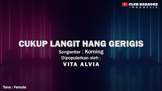 Cukup Langit Hang Gerigis- Vita Alvia I Official Music Karaoke