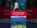 OLHA ESSA QUE O TRUMP VAI FAZER AGORA #TRUMP #sergiosacani #curiosidades