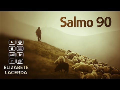 SALMO 90-91 ELIZABETE LACERDA ( Para nos proteger dos perigos)