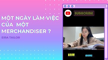 Một ngày làm việc của merchandiser diễn ra như thế nào?
