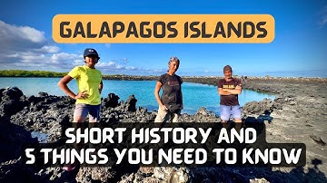 The Galapagos Archipelago | Short history and 5 things you need to know about!