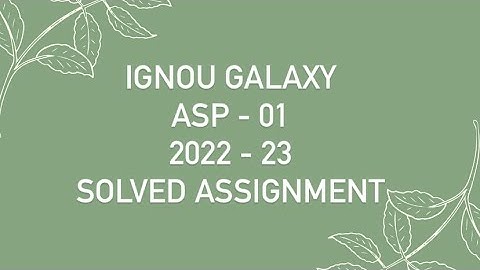 IGNOU asp - 1 | 2022-23 | Solved assignment | Pdf | IGNOU GALAXY PUBLICATIONS
