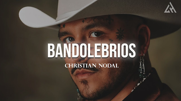 Christian Nodal - Bandolebrios (Letra)
