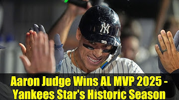 Aaron Judge Wins AL MVP 2025 - Yankees Star