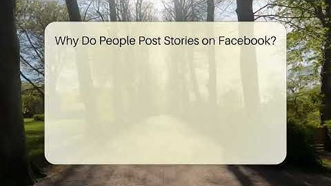 Why Do People Post Stories on Facebook? - Everyday-Networking