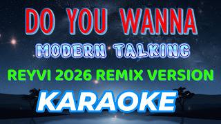 Do You Wanna - Modern Talking Karaoke 2026 Reyvi Remix Version