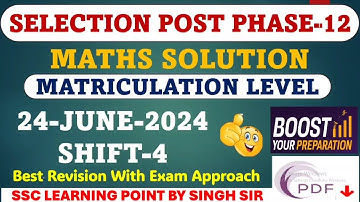Selection Post Phase-12 Matriculation Level (24 June 2024, Shift-4) Maths Solution By Singh Sir