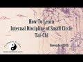 How to Learn Internal Discipline of Small Circle Tai Chi