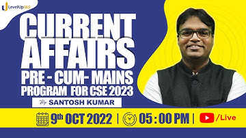Current Affairs Pre-Cum-Mains Program 2023 | Live Session | By Santosh Kumar | Level Up IAS