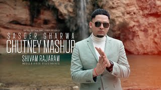 SASOER GHARWA CHUTNEY MASHUP - SHIVAM RAJARAM | PROD. BY SLCTBTS
