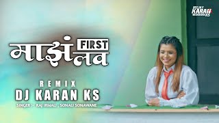 Majh First Love | Remix 2022 | Raj irmali , Sonali Sonawane | Dj Karan Ks Bhiwandi