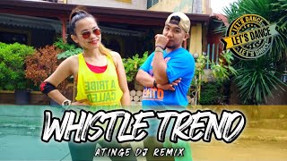 Whistle Trend by ATINGE DJ REMIX | TIKTOK REMIX | Joan and Ernest | Zumba | Dance Fitness