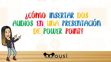 ¿CÓMO INSERTAR DOS AUDIOS EN UNA PRESENTACIÓN DE POWER POINT?