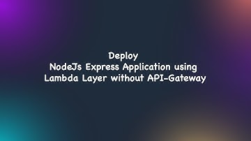 Deploy Node.js Express on AWS Lambda with Layers (Without API Gateway)
