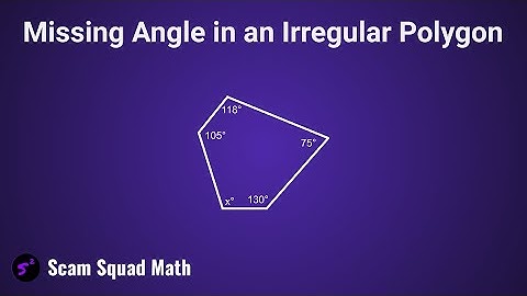 Finding a Missing Angle in an Irregular Polygon