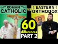 Roman catholic vs eastern orthodox 60 differences part 2