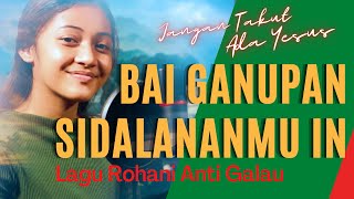 Video thumbnail of "Lagu Rohani Simalungun | BAI GANUPAN SIDALANANMU IN | Mischa Tobing"