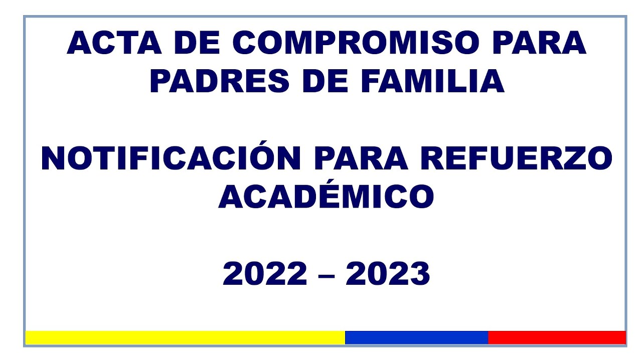 Acta de compromiso para padres de familia y notificación para refuerzo  académico 2022-2023 - YouTube