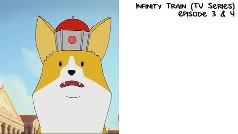 Infinity Train (TV Series) Episode 3 & 4 custom Sparta source