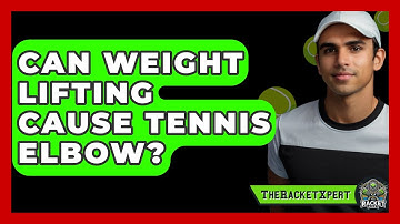 Can Weight Lifting Cause Tennis Elbow? - The Racket Xpert