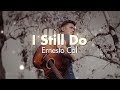 Ernesto cal  i still do official lyric