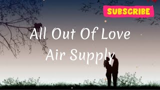 All Out Of Love-Air Supply (Lyrics)